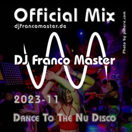 Cover: 2023-11 Dance To The Nu Disco (by DJ Franco Master)