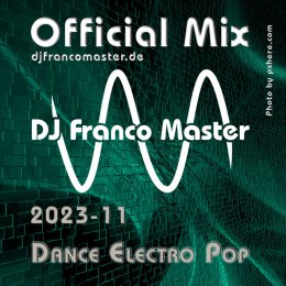 Cover: 2023-11 - Dance Electro Pop Mix (by DJ Franco Master)
