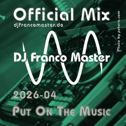 Cover:  2026-04 - Put On The Dance Music (By DJ Franco Master)